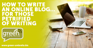 How to write an online blog…for those petrified of writing