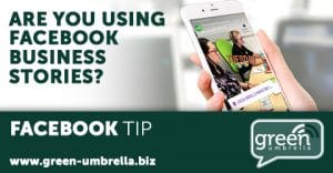 Facebook Tips: Are you using Facebook Business Stories?