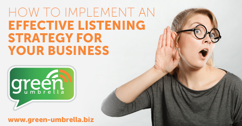 How to Implement An Effective Listening Strategy For Your Business