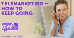 Telemarketing – How To Keep Going
