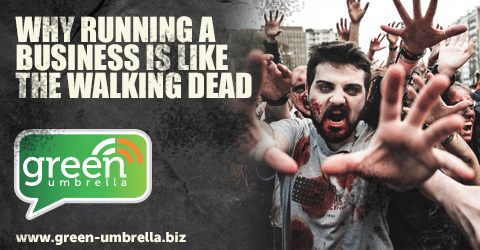 Why Running A Business is Like "The Walking Dead"