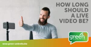 How long should a live video be?