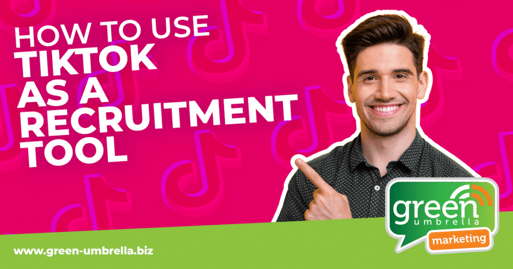 How To Use TikTok As A Recruitment Tool