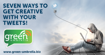 Seven Ways To Get Creative With Your Tweets