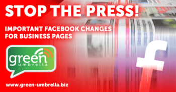 Stop The Press - Important Facebook Changes for Business Pages