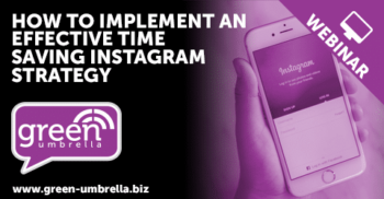 How to Implement an Effective Time Saving Instagram Strategy [Webinar]