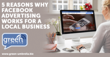 Five Reasons Why Facebook Advertising Works For A Local Business