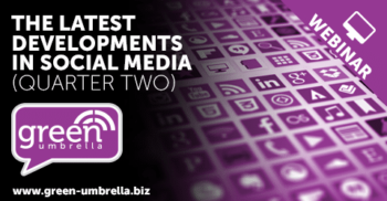 The latest developments in Social Media (Quarter two) [Webinar]